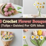 Crochet Flower Bouquet (Tulips + Daisies) For Gift Ideas