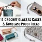 Crochet Glasses Cases & Sunglass Pouch Ideas