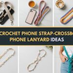 Crochet Phone Strap-Crossbody Phone Lanyard Ideas