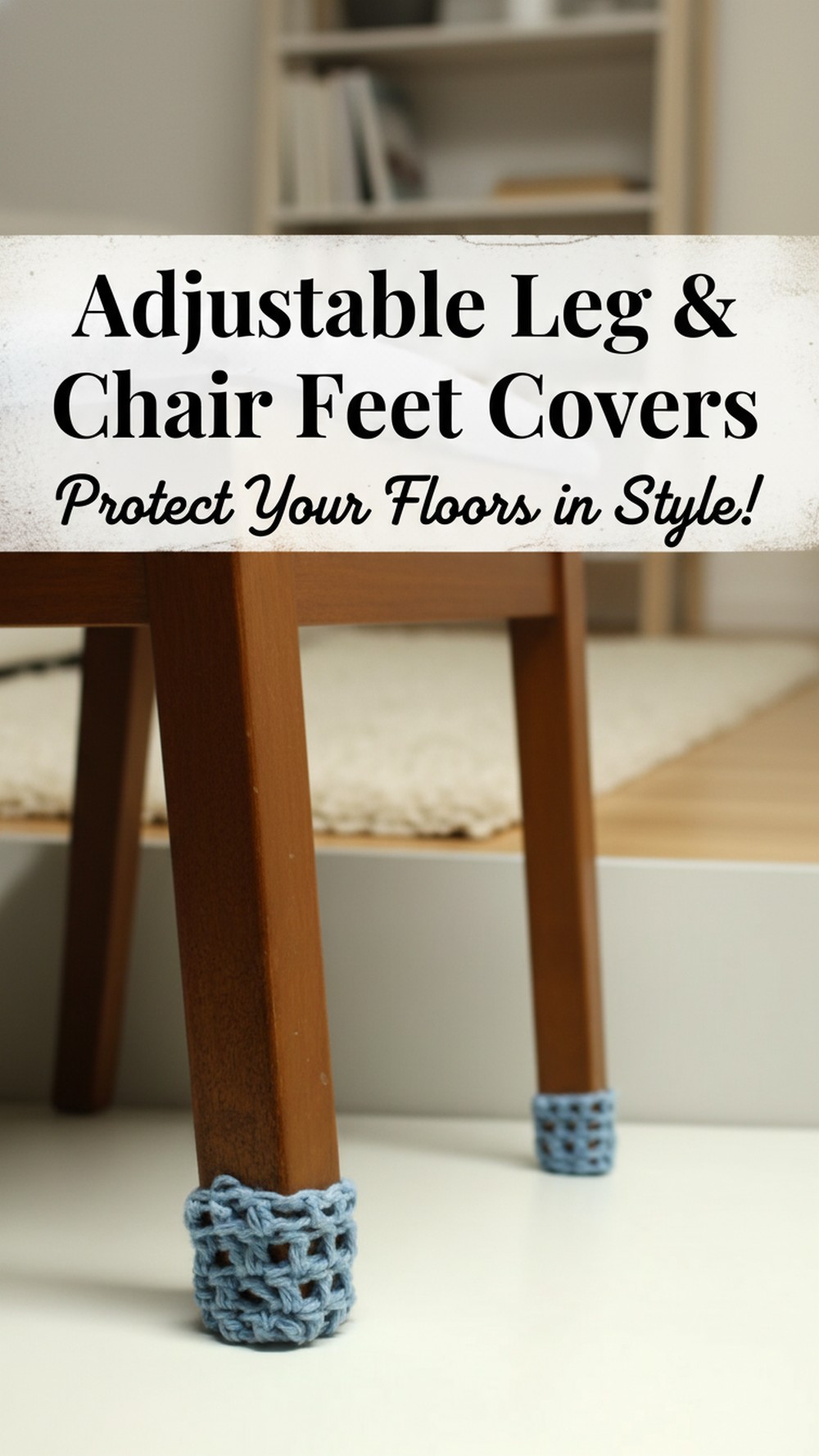 Adjustable Leg & Chair Feet Covers