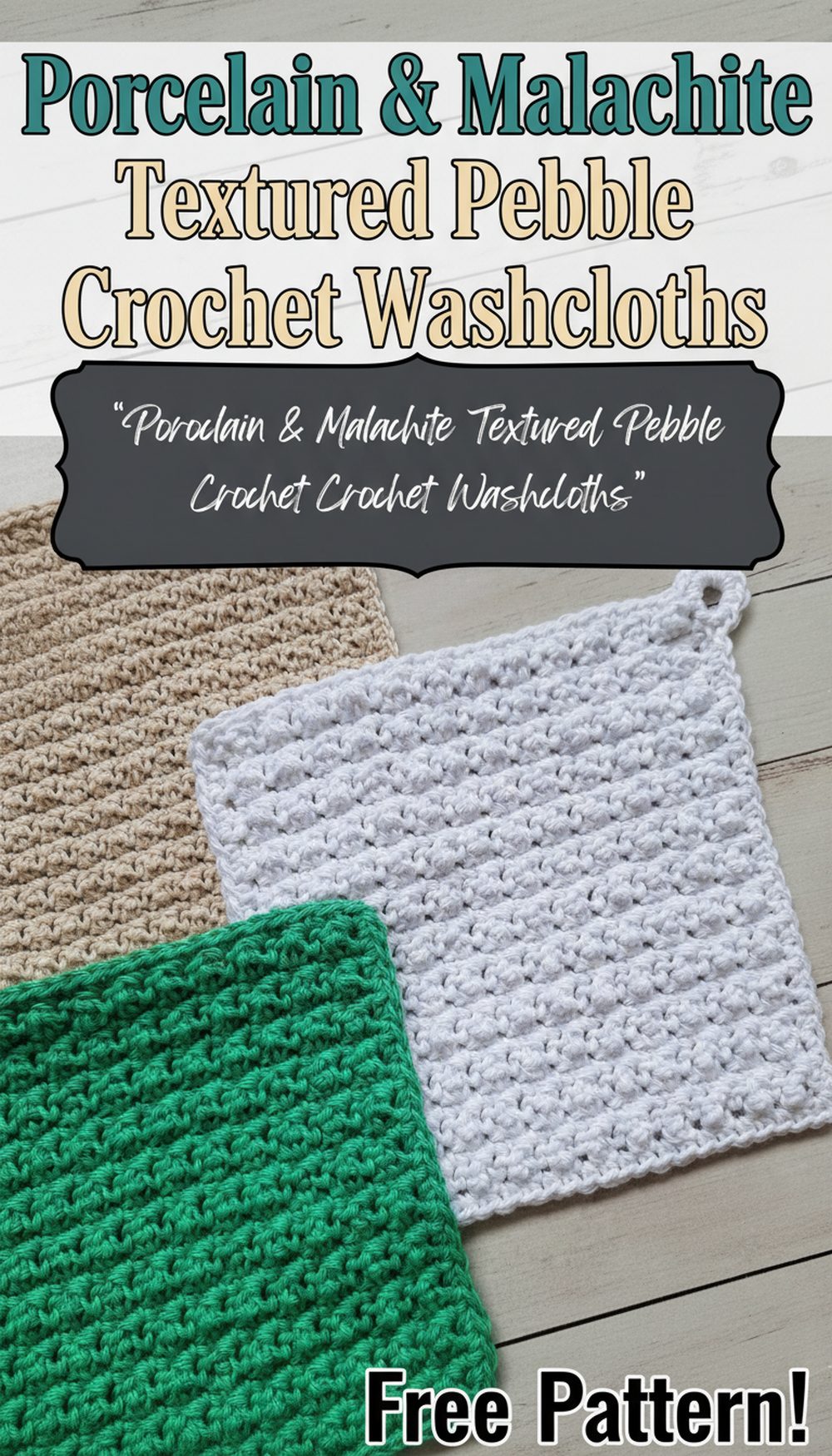 Porcelain & Malachite Textured Pebble Crochet Washcloths