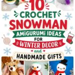 Crochet Snowman Amigurumi Ideas for Winter Decor and Handmade Gifts
